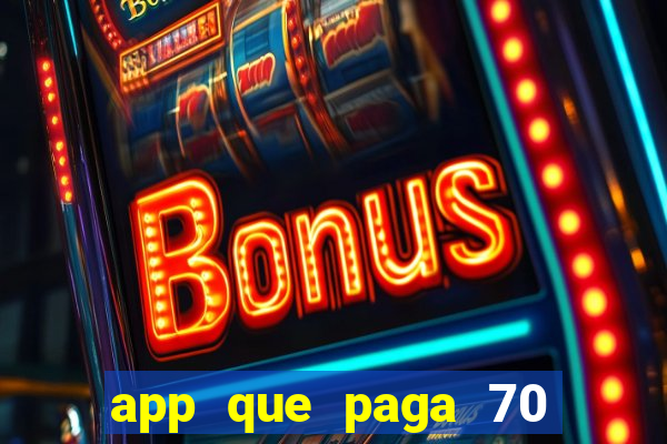 app que paga 70 reais para se cadastrar 2023